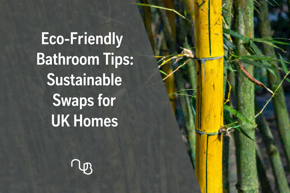 Eco-Friendly Bathroom Tips: Sustainable Swaps for UK Homes